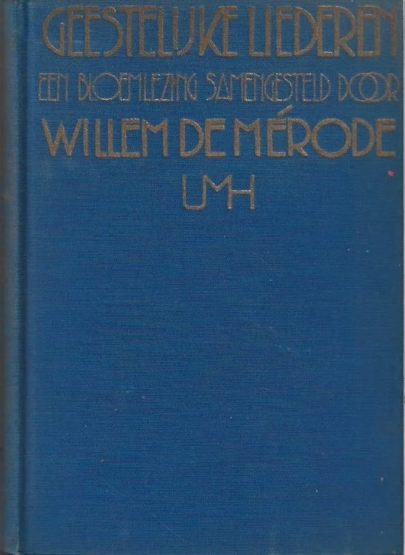 Geestelijke liederen : een bloemlezing, samengesteld door Willem de Merode –met verklarende aanteekeningen van Dr. J. van Ham (1935) Beste Prijs