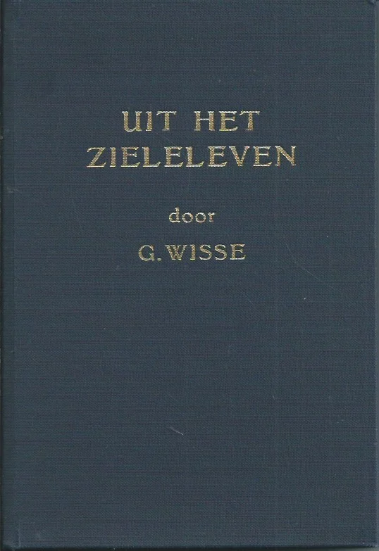 Betrouwbaar Uit het Zieleleven : over geloofs-verzekerdheid (voor eenvoudigen) – G. Wisse (De Groot, 1974)