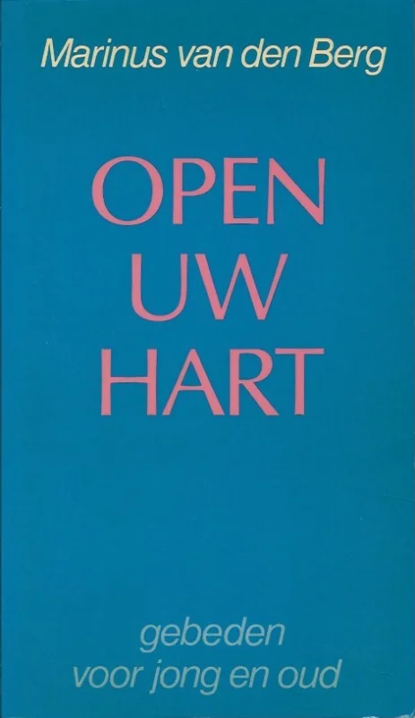 Open uw hart : gebeden voor jong en oud– Marinus van den Berg (2e druk) Gratis Verzending