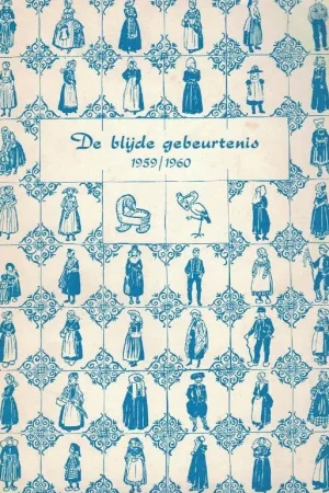 “De blijde gebeurtenis” : (Kraam en doop in Nederland) 1959|1960 – Nederlands Openluchtmuseum Arnhem Goedkoop