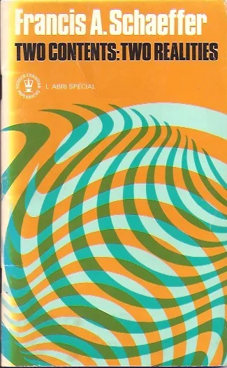 Goedkoop Two Contents, Two Realities – Francis A. Schaeffer