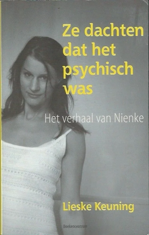 Ze dachten dat het psychisch was : het verhaal van Nienke – Lieske Keuning Voordeelprijs