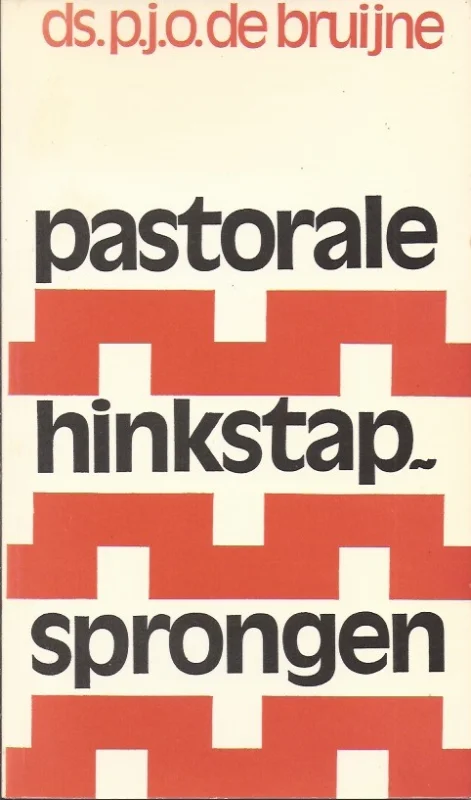 Gratis Retour Pastorale hinkstapsprongen – ds. P.J.O. de Bruijne