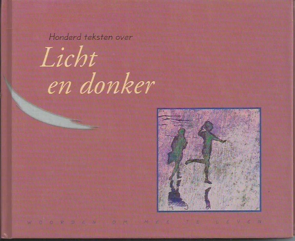 Direct Verzonden Honderd teksten over licht en donker – samenstelling: Ad van Noord : illustraties: Bas Mazur