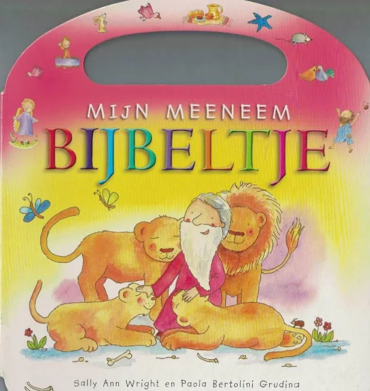 Mijn meeneem Bijbeltje – Sally Ann Wright en geïllustreerd door Paola Bertolina Grudina Superprijs