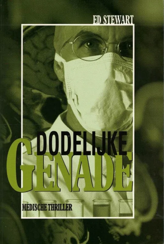 Dodelijke genade, Medische thriller – Ed Stewart Snelle Levering