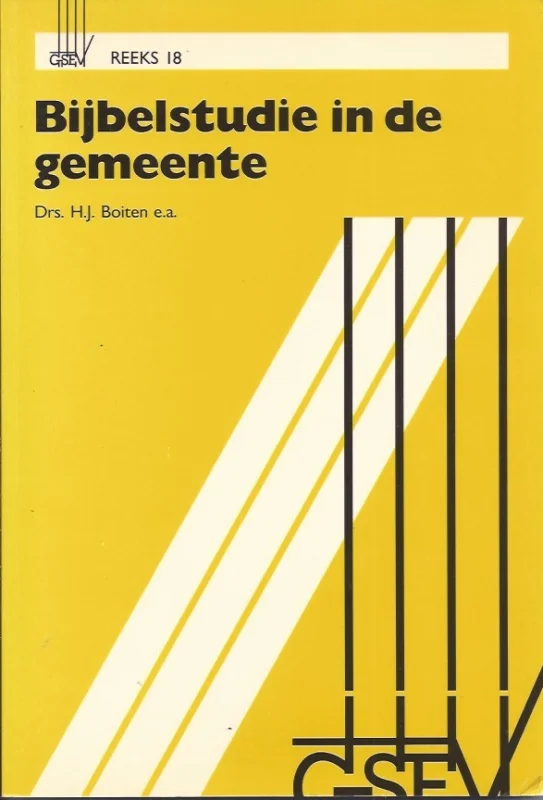 Bijbelstudie in de gemeente : GSEV-reeks, nr. 18 – Drs. H.J. Boiten e.a. Direct Beschikbaar