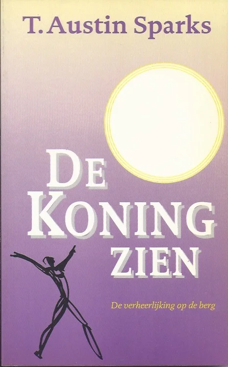 Tijdelijk Beschikbaar De Koning zien – T. Austin Sparks