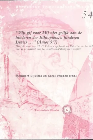 Zijt gij voor Mij niet gelijk aan de kinderen der Ethiopiers, o kinderen Israels (Amos 9:7) : over de visie van Th. C. Vriezen op Israel en Palestina in het licht van zijn reizen, zijn publicaties uit 1950-1974 en de actualiteit van het Israe?lisch-Palestijnse Conflict (een studiemiddag op 17 maart 2006) – Meindert Dijkstra en Karel Vriezen (red.). Betrouwbaar