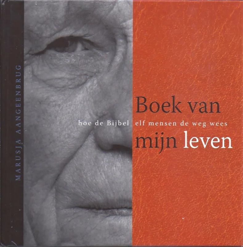Boek van mijn leven : hoe de bijbel elf mensen de weg wees – Marusja Aangeenbrug – Lennart Aangeenbrug Op = Op