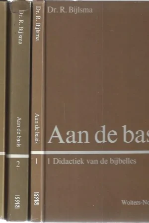 Aan de basis : handboek voor de bijbelles op de basisschool – dr. R. Bijlsma (3 delen) Exclusieve Aanbieding
