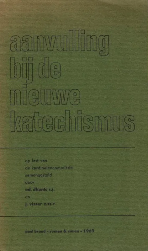 Goedkoop Aanvulling bij De nieuwe katechismus : op last van de kardinalencommissie : door Ed. Dhanis en J. Visser