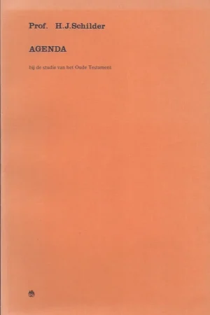 AGENDA bij de studie van het Oude Testament – Prof. H.J. Schilder Snelle Levering