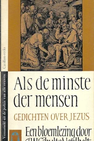 Als de minste der mensen : gedichten over Christus ; een bloemlezing [verzameld uit de poëzie van alle eeuwen] – door J.W. Schulte Nordholt (in matige staat) Weekendaanbieding