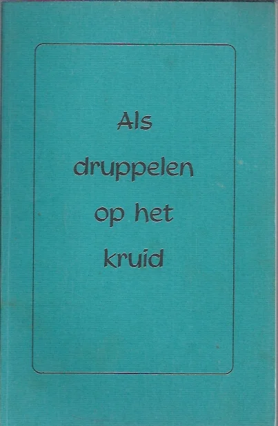 Koop Online Als druppelen op het kruid (Deut. 32:2) – Stg. Reformatorische Publikatie