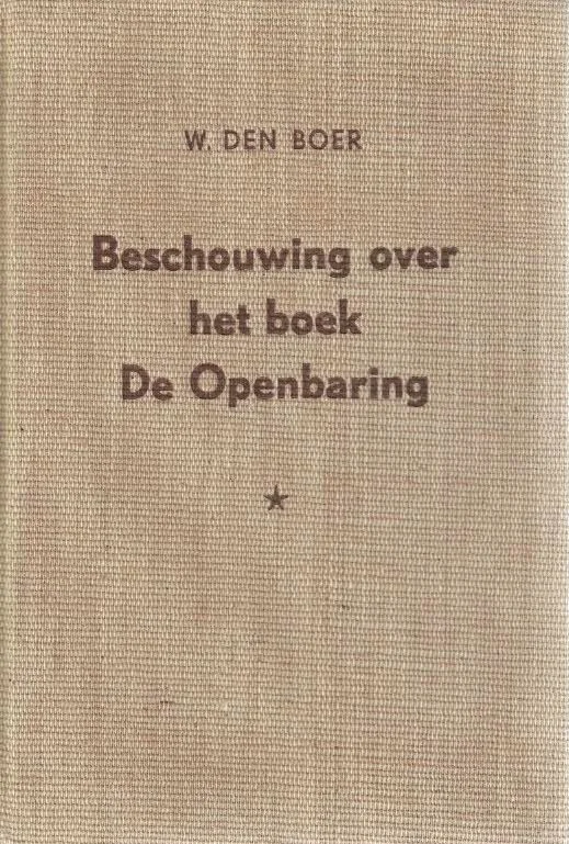 Beschouwing over het boek De Openbaring – W. Den Boer Gratis Verzending