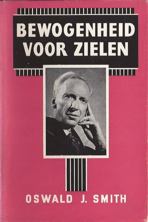 Betrouwbaar Bewogenheid voor zielen – Oswald J. Smith (met stofomslag)