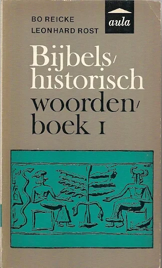 Bijbels-historisch woordenboek 1 : A – Elim (Aula 391) – Bo Reicke + Leonhard Rost Nieuw