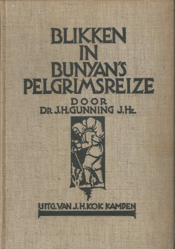 Blikken in Bunyan’s Pelgrimsreize – door dr. J.H. Gunning J.Hz. (1928) Koopje