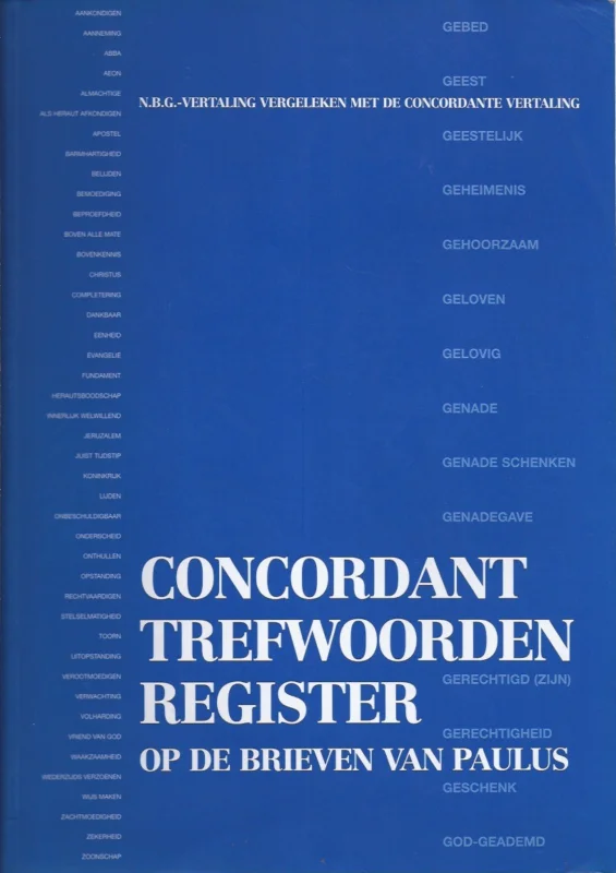 Direct Beschikbaar Concordant Trefwoorden Register op de brieven van Paulus (het zogenoemde Blauwe boek) – Gemeente ‘Eben-Haëzer’ (Rotterdam)