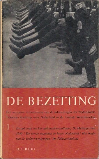 Meest Verkocht De Bezetting : een weergave in boekvorm van de uitzendingen der Nederlandse Televisie-Stichting over Nederland in de Tweede Wereldoorlog / 1 : De opkomst van het nationaal-socialisme en de Meidagen van 1940 – Dr. L. de Jong