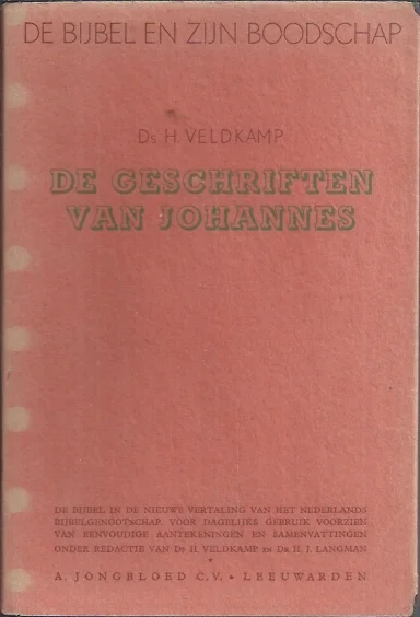 De Bijbel en Zijn boodschap : De Geschriften van Johannes–Ds. H. Veldkamp (met stofomslag) Goedkoop