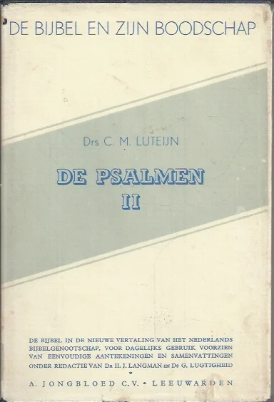 De Bijbel en Zijn boodschap : De Psalmen II (73-150) – Drs. C.M. Luteijn (met stofomslag) Favoriet