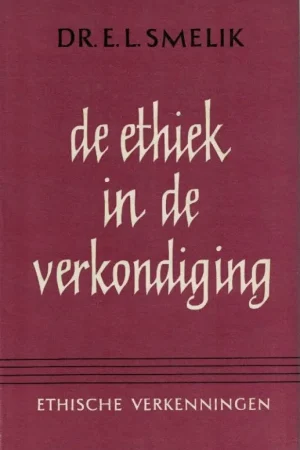 Voordeelprijs De Ethiek in de verkondiging : Ethische verkenningen deel 1 – E.L. Smelik (Hardcover rood)