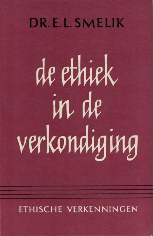 Voordeelprijs De Ethiek in de verkondiging : Ethische verkenningen deel 1 – E.L. Smelik (Hardcover rood)