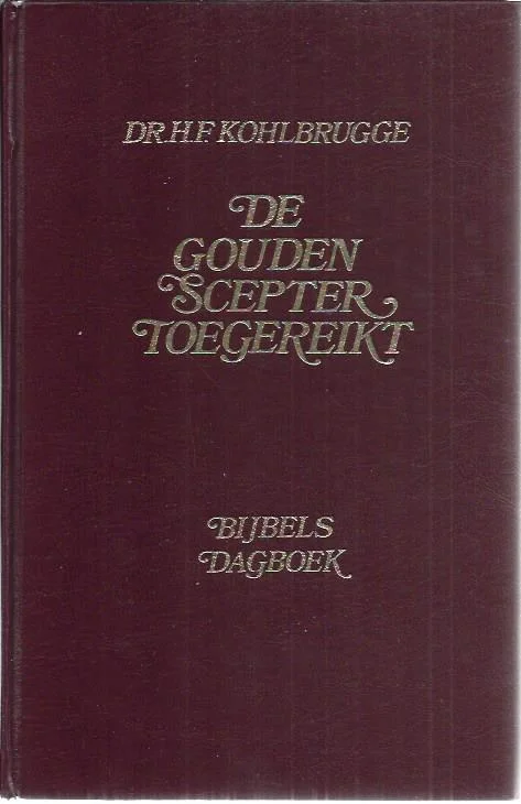 Uitverkoop De gouden scepter toegereikt : dagboek uit de geschriften van Dr. H. F. Kohlbrügge – ds. H. Stolk