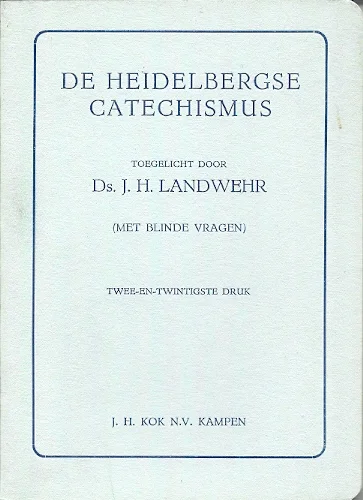 Koopje De Heidelbergse Catechismus,toegelicht door J.H. Landwehr (22e druk)