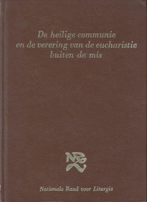 De heilige communie en de verering van de eucharistie buiten de mis – Nationale Raad voor Liturgie Speciale Aanbieding
