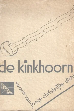 Bestel Nu De Kinkhoorn : verzen van jonge christelijke dichters : [met bijdr. van Elly van Buuren … [et al.]].