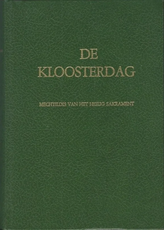 Direct Beschikbaar De kloosterdag door Mechtildis van het Heilig Sakrament – vertaald door dr P. Penning de Vries SJ (1980)