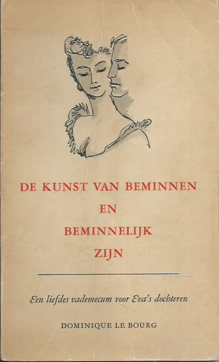 De kunst van beminnen en beminnelijk zijn : een liefdesvademecum voor Eva’s dochteren – Dominique Le Bourg Dagaanbieding