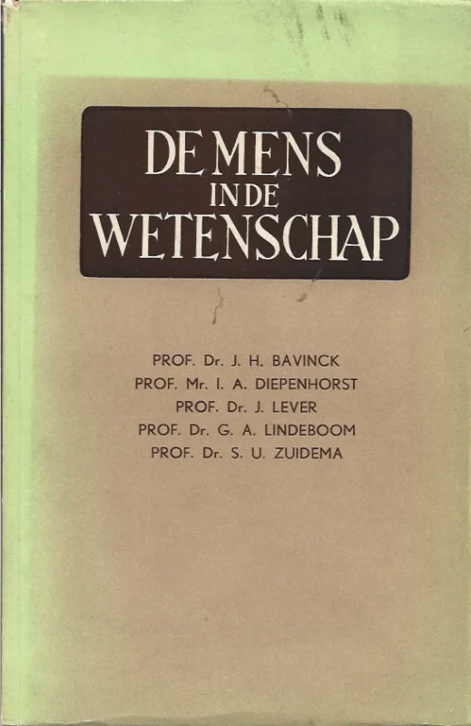 Hoge Kwaliteit De Mens in de wetenschap : Interfacultaire voordrachten in 1954 gehouden aan de Vrije Universiteit door Prof. Dr. J.H. Bavinck e.a.