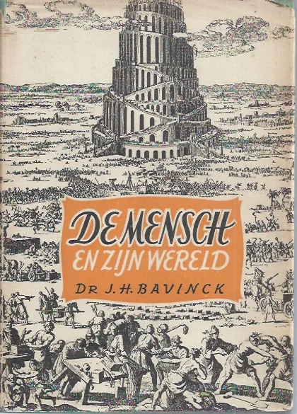 De Mensch en zijn Wereld – Dr. J.H. Bavinck (met stofomslag) Gecertificeerd