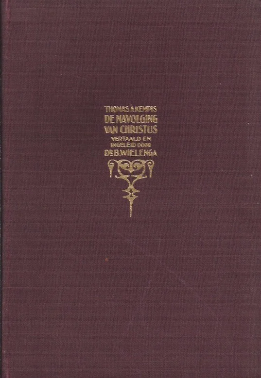 Goedkoop De navolging van Christus : Thomas a Kempis – vertaald en ingeleid door Dr. B. Wielenga (3e herziene druk 1948 zonder stofomslag)