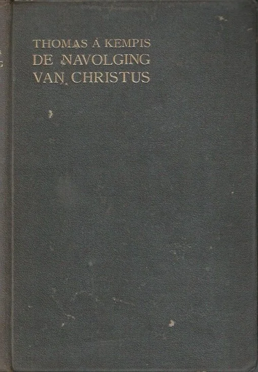 De navolging van Christus : Thomas a Kempis – uit het Latijn vertaald door Dr. Is. van Dijk (Hardcover 4e druk 1922) Gereduceerde Prijs