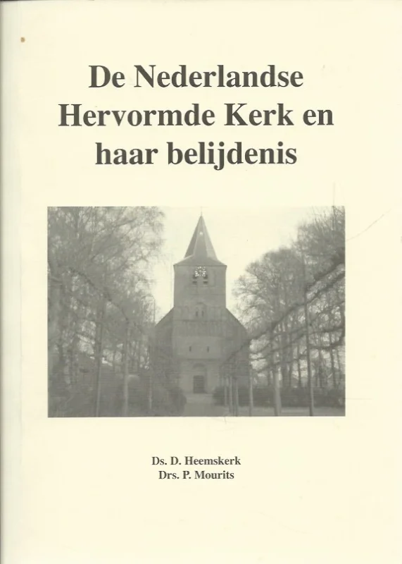 De Nederlandse Hervormde Kerk en haar belijdenis – Ds. D. Hemskerk Drs. P. Mourits Gratis Verzending