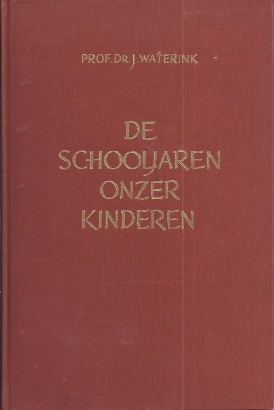 De schooljaren onzer kinderen : samenspel van school en gezin – Prof.Dr.J. Waterink (4e druk 1961) Veilige Betaling
