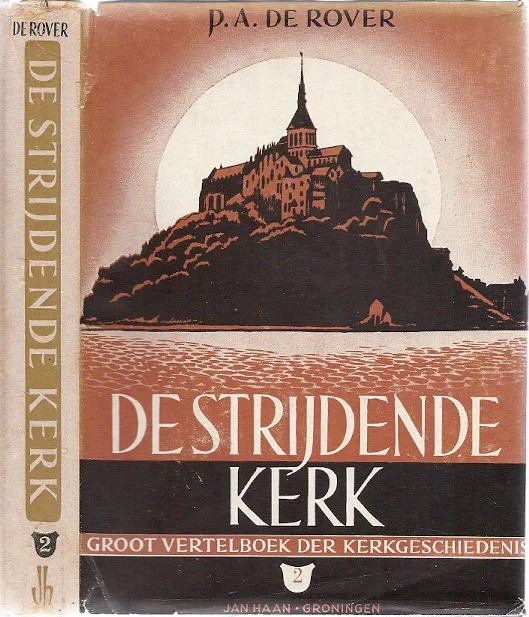 Koop Online De strijdende kerk : vertelling der kerkgeschiedenis van het eerste Pinksterfeest tot heden : deel 2 – P.A. de Rover (2e druk)