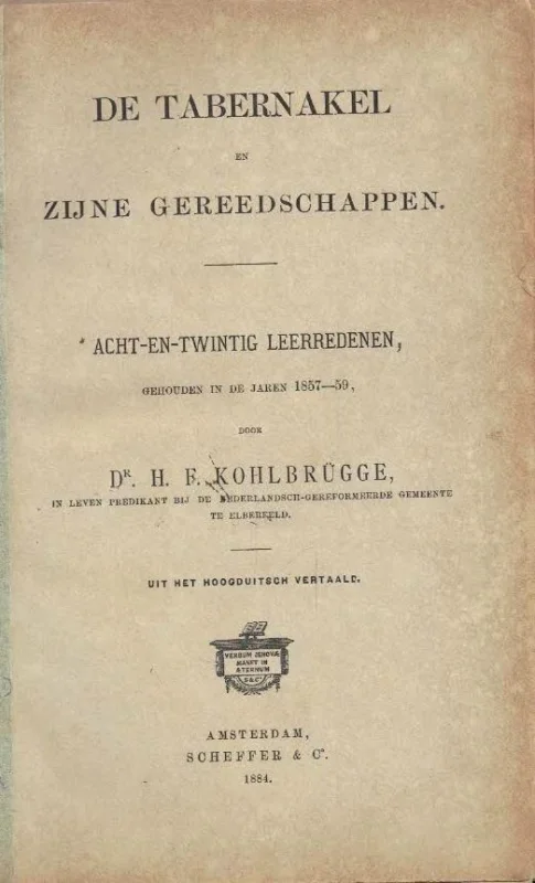Koopje De tabernakel en zijne gereedschappen : acht-en-twintig leerredenen, gehouden in de jaren 1857-59: Dr. H. F. Kohlbrugge