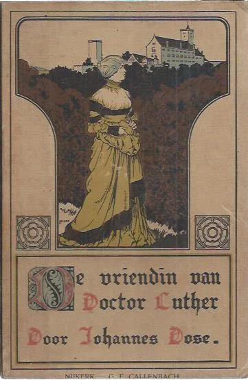De vriendin van doctor Luther : een verhaal uit den Boerenkrijg – naar het Hoogduitsch van Johannes Dose Koop Vandaag