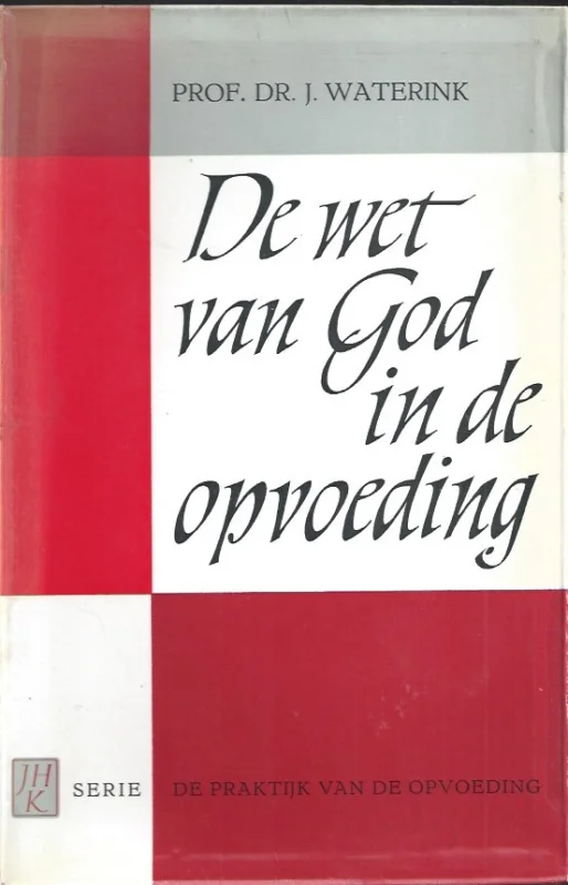 De wet van God in de opvoeding – Prof.Dr. J. Waterink Bestel Nu