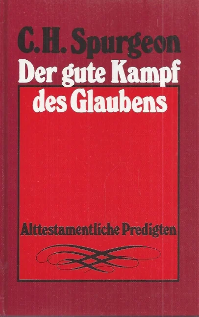 Der gute Kampf des Glaubens – Charles Haddon Spurgeon Superprijs