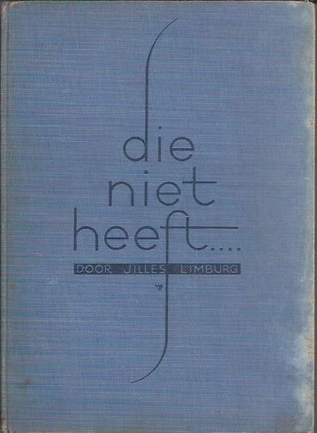 Die niet heeft … – door Jilles Limburg Nieuw