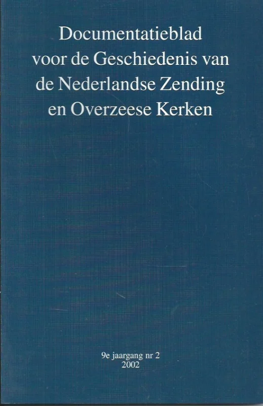 Koop Vandaag Documentatieblad voor de Geschiedenis van de Nederlandse Zending en Overzeese Kerken – 9e jaargang nr. 2 = 2002