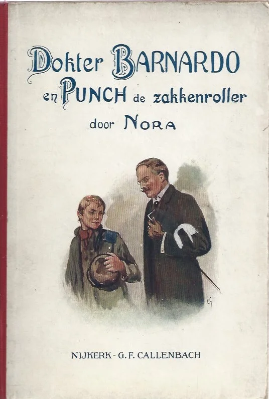 Nieuw Dokter Barnardo en Punch de zakkenroller : een ware geschiedenis – door Nora / O. Geerling