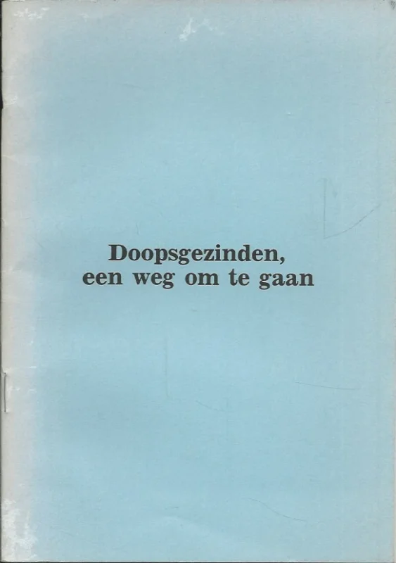 Uitverkoop Doopsgezinden, een weg om te gaan – Bijdragen van elf studenten van de tweede studiegang aan de Doopsgezinde kweekschool te Amsterdam